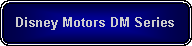 Rounded Rectangle: Disney Motors DM Series