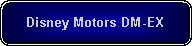 Rounded Rectangle: Disney Motors DM-EX