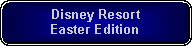 Rounded Rectangle: Disney Resort Easter Edition