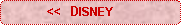 Rounded Rectangle:            <<  DISNEY