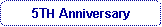 Rounded Rectangle: 5TH Anniversary