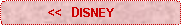 Rounded Rectangle:            <<  DISNEY