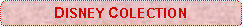 Rounded Rectangle: DISNEY COLECTION