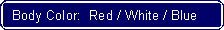 Flowchart: Alternate Process: Body Color:  Red / White / Blue