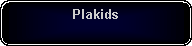 Rounded Rectangle: Plakids