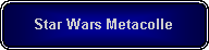 Rounded Rectangle: Star Wars Metacolle
