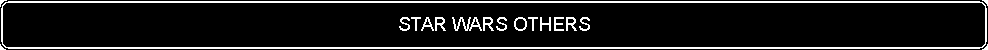 Flowchart: Alternate Process: STAR WARS OTHERS