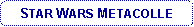 Rounded Rectangle: STAR WARS METACOLLE