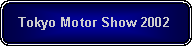 Rounded Rectangle: Tokyo Motor Show 2002