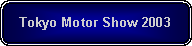 Rounded Rectangle: Tokyo Motor Show 2003