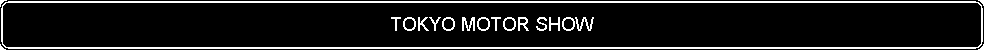 Flowchart: Alternate Process: TOKYO MOTOR SHOW