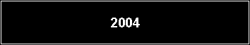 Text Box: 2004