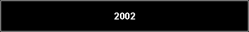 Text Box: 2002