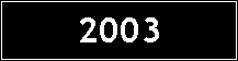 Text Box: 2003