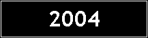 Text Box: 2004