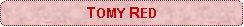 Rounded Rectangle: TOMY RED