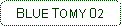 Rounded Rectangle: BLUE TOMY 02