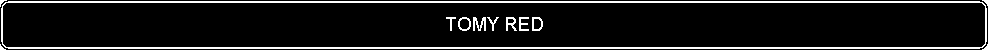 Flowchart: Alternate Process: TOMY RED