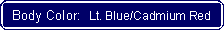 Flowchart: Alternate Process: Body Color:  Lt. Blue/Cadmium Red