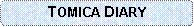 Rounded Rectangle: TOMICA DIARY