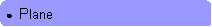 Rounded Rectangle: ●  Plane