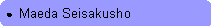Rounded Rectangle: ●  Maeda Seisakusho