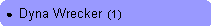 Rounded Rectangle: ●  Dyna Wrecker  (1)