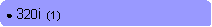 Rounded Rectangle: ● 320i  (1)