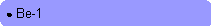 Rounded Rectangle: ● Be-1