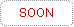 Rounded Rectangle: SOON