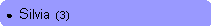 Rounded Rectangle: ●  Silvia  (3)