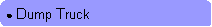 Rounded Rectangle: ● Dump Truck