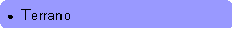 Rounded Rectangle: ●  Terrano
