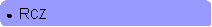 Rounded Rectangle: ●  RCZ