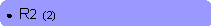 Rounded Rectangle: ●  R2  (2)