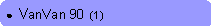 Rounded Rectangle: ●  VanVan 90  (1)
