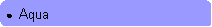 Rounded Rectangle: ●  Aqua