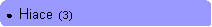 Rounded Rectangle: ●  Hiace  (3)