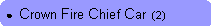 Rounded Rectangle: ●  Crown Fire Chief Car  (2)