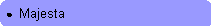 Rounded Rectangle: ●  Majesta