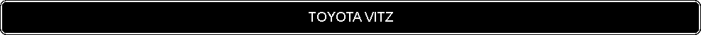 Flowchart: Alternate Process: TOYOTA VITZ