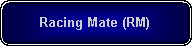 Rounded Rectangle: Racing Mate (RM)
