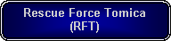 Rounded Rectangle: Rescue Force Tomica (RFT)