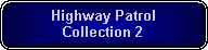 Rounded Rectangle: Highway Patrol                  Collection 2
