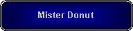 Rounded Rectangle: Mister Donut