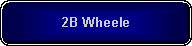 Rounded Rectangle: 2B Wheele