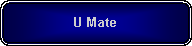 Rounded Rectangle: U Mate