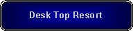 Rounded Rectangle: Desk Top Resort