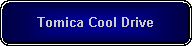 Rounded Rectangle: Tomica Cool Drive
