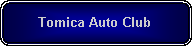 Rounded Rectangle: Tomica Auto Club